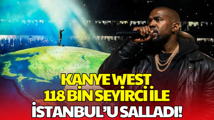 Kanye West Konseri İstanbul Ekonomisine Milyonlar Kazandırdı